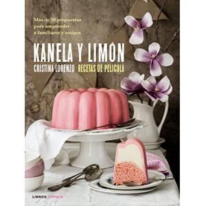 Kanela y Limón, recetas de película: Más de 50 recetas para…