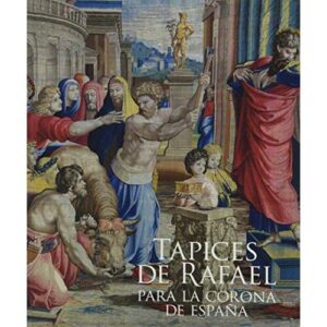 Tapices de Rafael para la Corona de España (SIN COLECCION)