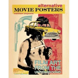 Alternative Movie Posters: Film Art from the Underground