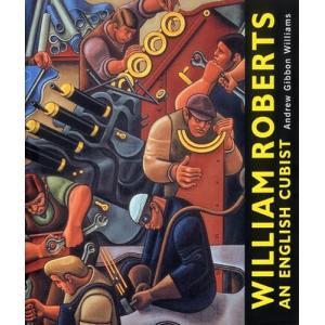 William Roberts: An English Cubist