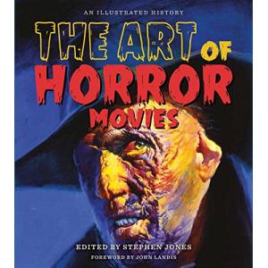 ART OF HORROR MOVIES HC: An Illustrated History (Applause B…